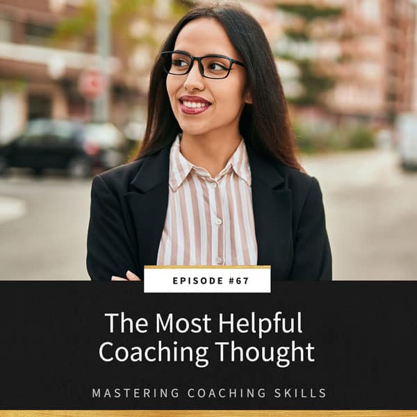 Mastering Coaching Skills with Lindsay Dotzlaf | The Most Helpful Coaching Thought