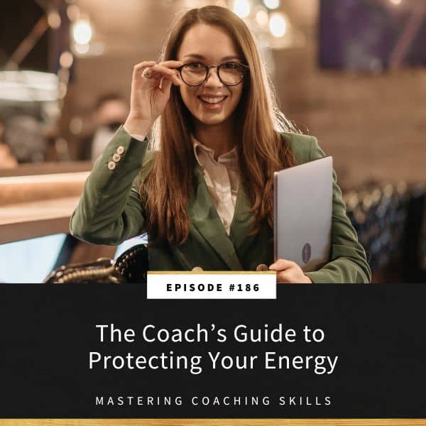 Mastering Coaching Skills with Lindsay Dotzlaf | The Coach’s Guide to Protecting Your Energy