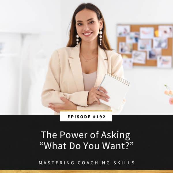 Mastering Coaching Skills with Lindsay Dotzlaf | The Power of Asking “What Do You Want?”