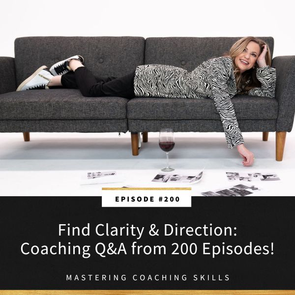 Mastering Coaching Skills with Lindsay Dotzlaf | Find Clarity & Direction: Coaching Q&A from 200 Episodes!