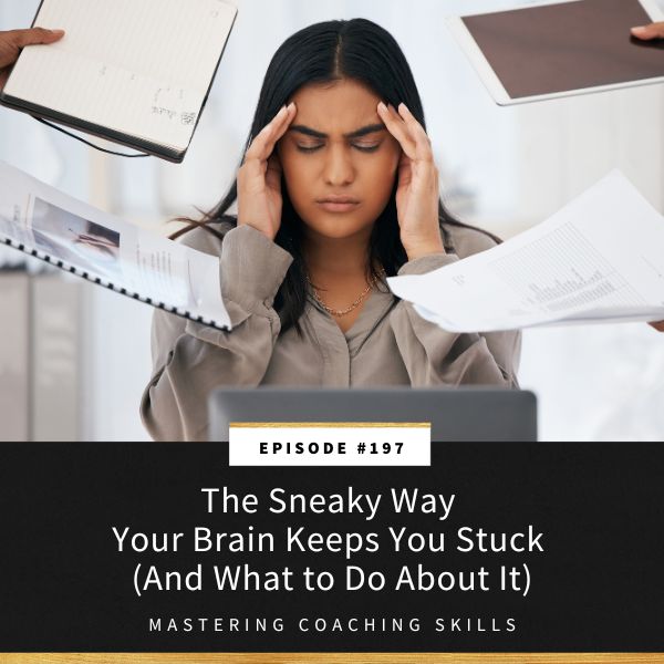 Mastering Coaching Skills with Lindsay Dotzlaf | The Sneaky Way Your Brain Keeps You Stuck (And What to Do About It)