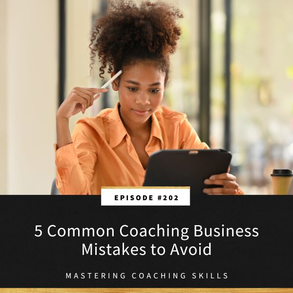 Mastering Coaching Skills with Lindsay Dotzlaf | 5 Common Coaching Business Mistakes to Avoid