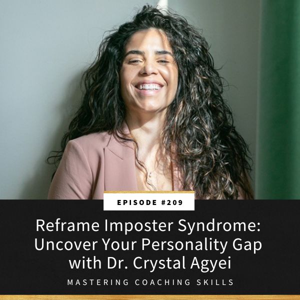 Mastering Coaching Skills with Lindsay Dotzlaf | Reframe Imposter Syndrome: Uncover Your Personality Gap with Dr. Crystal Agyei