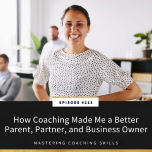 Mastering Coaching Skills with Lindsay Dotzlaf | How Coaching Made Me a Better Parent, Partner, and Business Owner