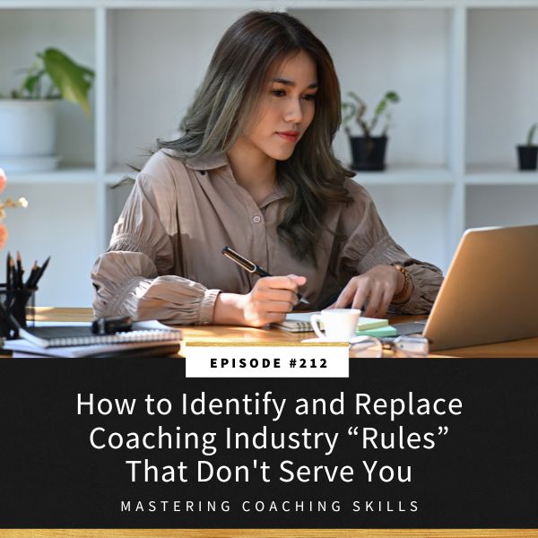 Mastering Coaching Skills with Lindsay Dotzlaf | How to Identify and Replace Coaching Industry “Rules” That Don't Serve You