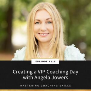 Mastering Coaching Skills with Lindsay Dotzlaf | Creating a VIP Coaching Day with Angela Jowers