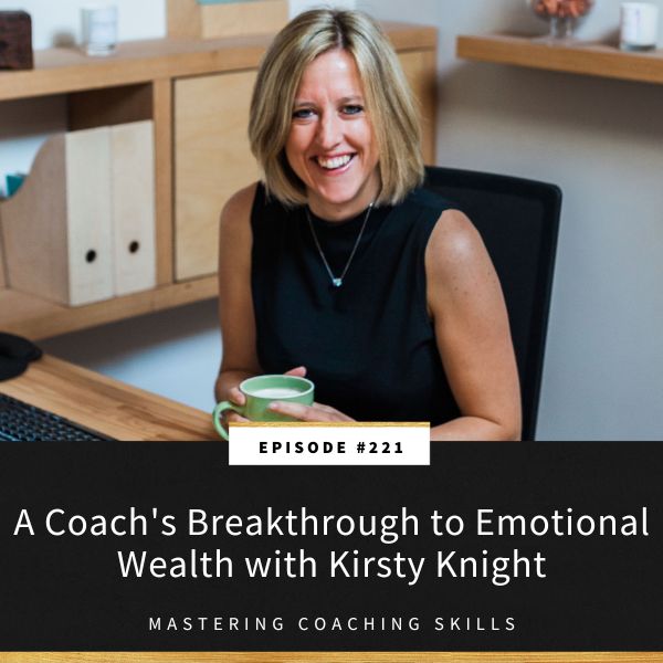 Mastering Coaching Skills with Lindsay Dotzlaf | A Coach's Breakthrough to Emotional Wealth with Kirsty Knight