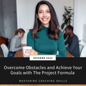 Mastering Coaching Skills with Lindsay Dotzlaf | Overcome Obstacles and Achieve Your Goals with The Project Formula