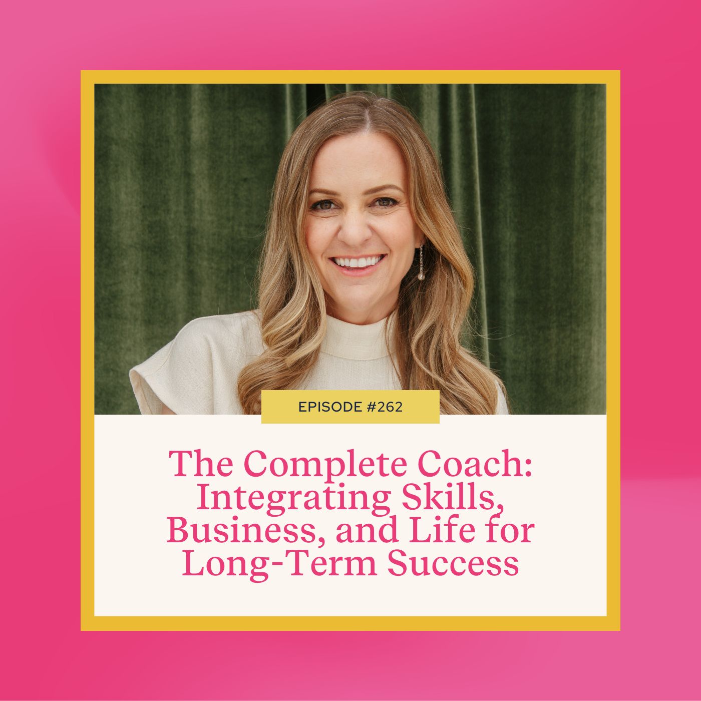 Mastering Coaching Skills with Lindsay Dotzlaf | The Complete Coach: Integrating Skills, Business, and Life for Long-Term Success
