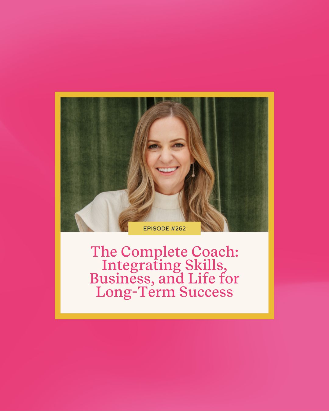 Mastering Coaching Skills with Lindsay Dotzlaf | The Complete Coach: Integrating Skills, Business, and Life for Long-Term Success