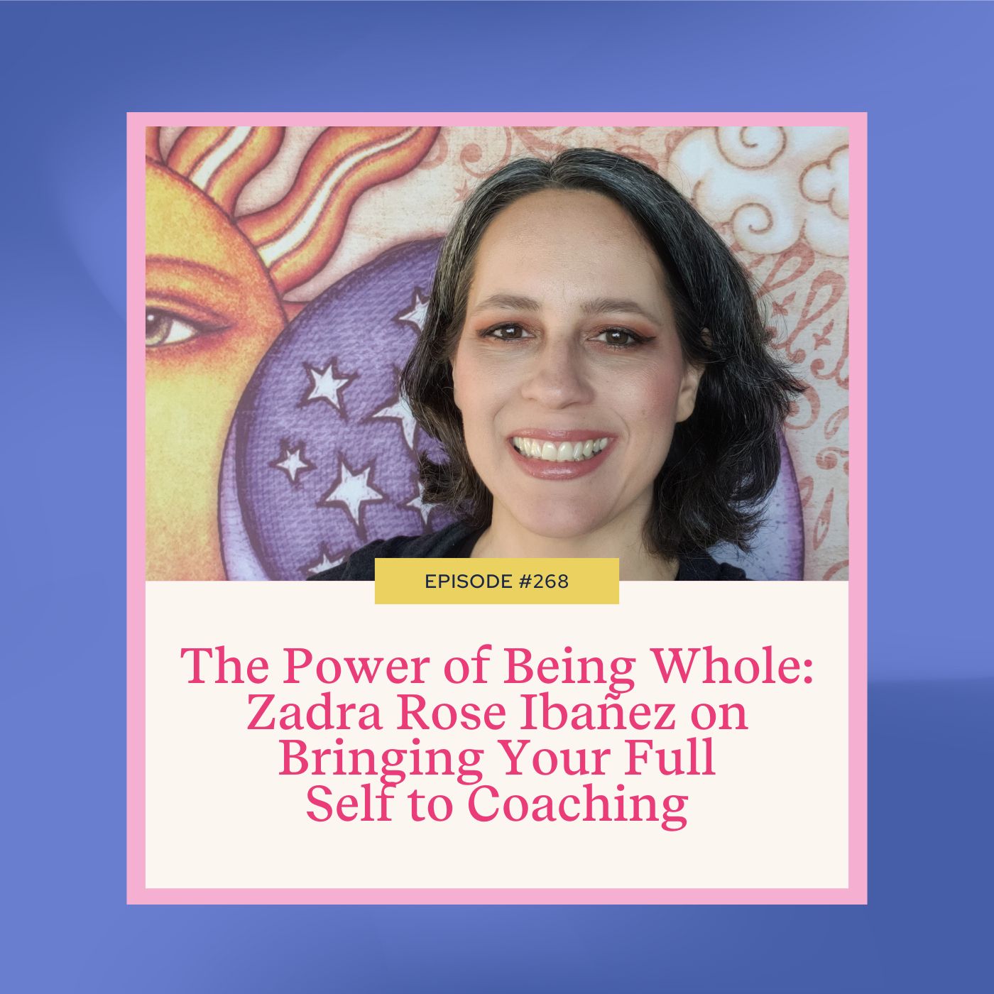 Mastering Coaching Skills with Lindsay Dotzlaf | The Power of Being Whole: Zadra Rose Ibañez on Bringing Your Full Self to Coaching