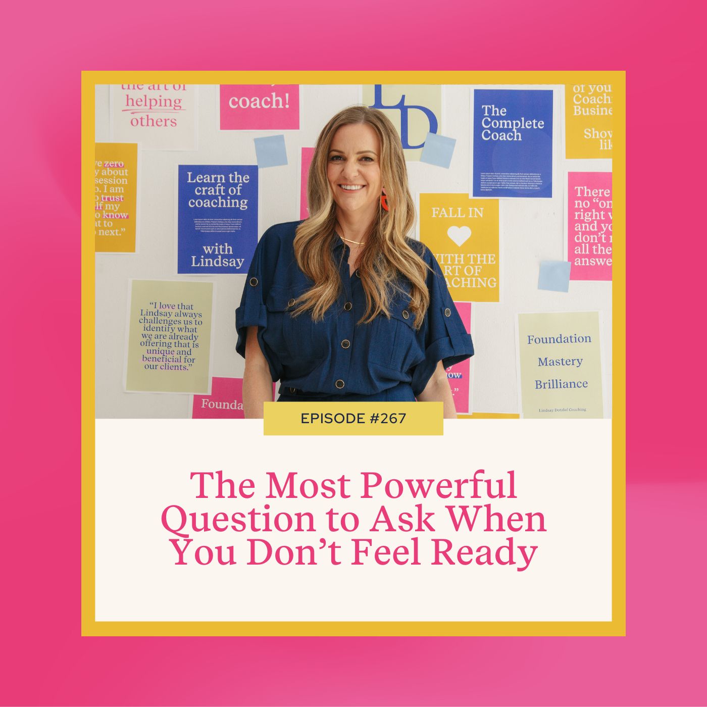 Mastering Coaching Skills with Lindsay Dotzlaf | The Most Powerful Question to Ask When You Don’t Feel Ready