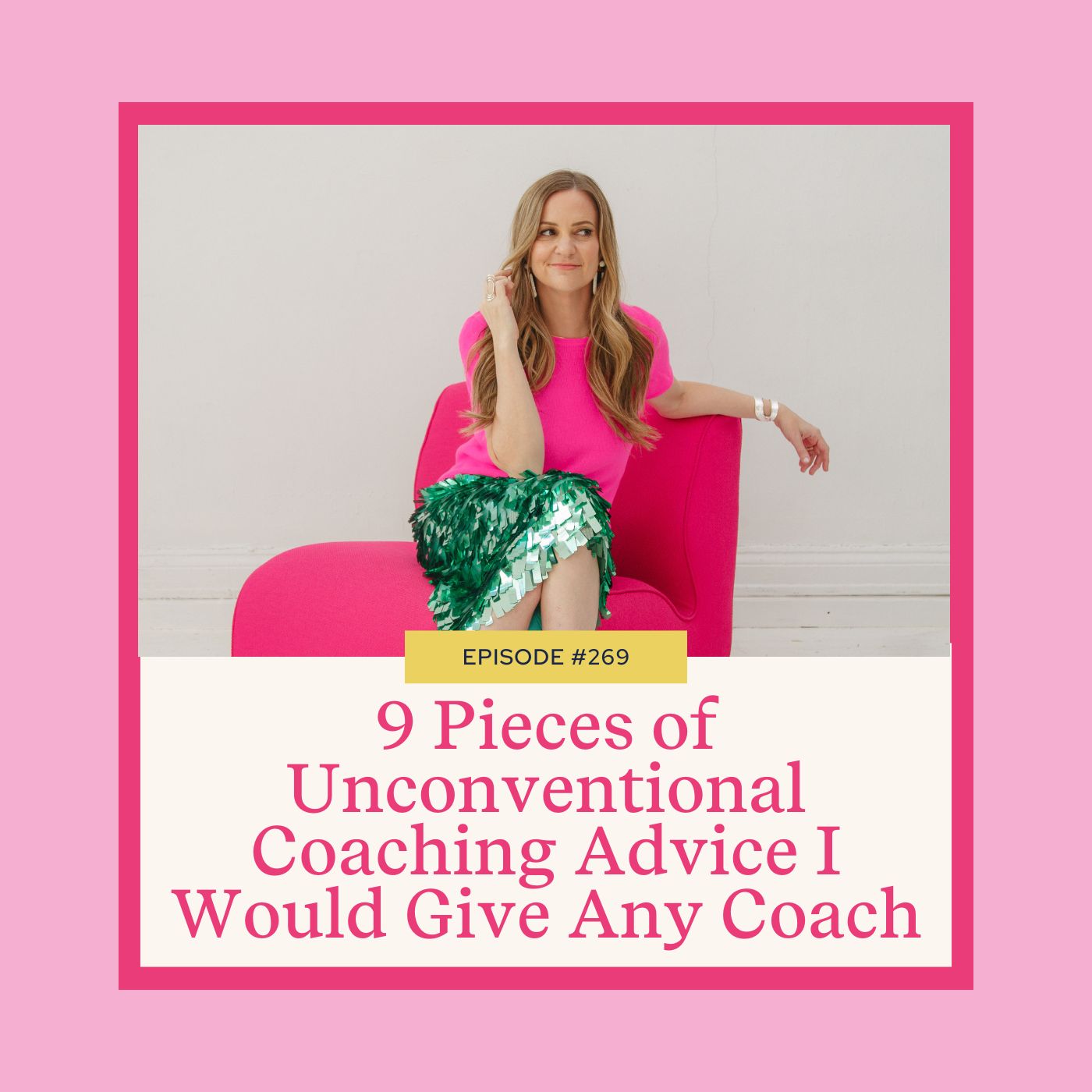 Mastering Coaching Skills with Lindsay Dotzlaf | 9 Pieces of Unconventional Coaching Advice I Would Give Any Coach