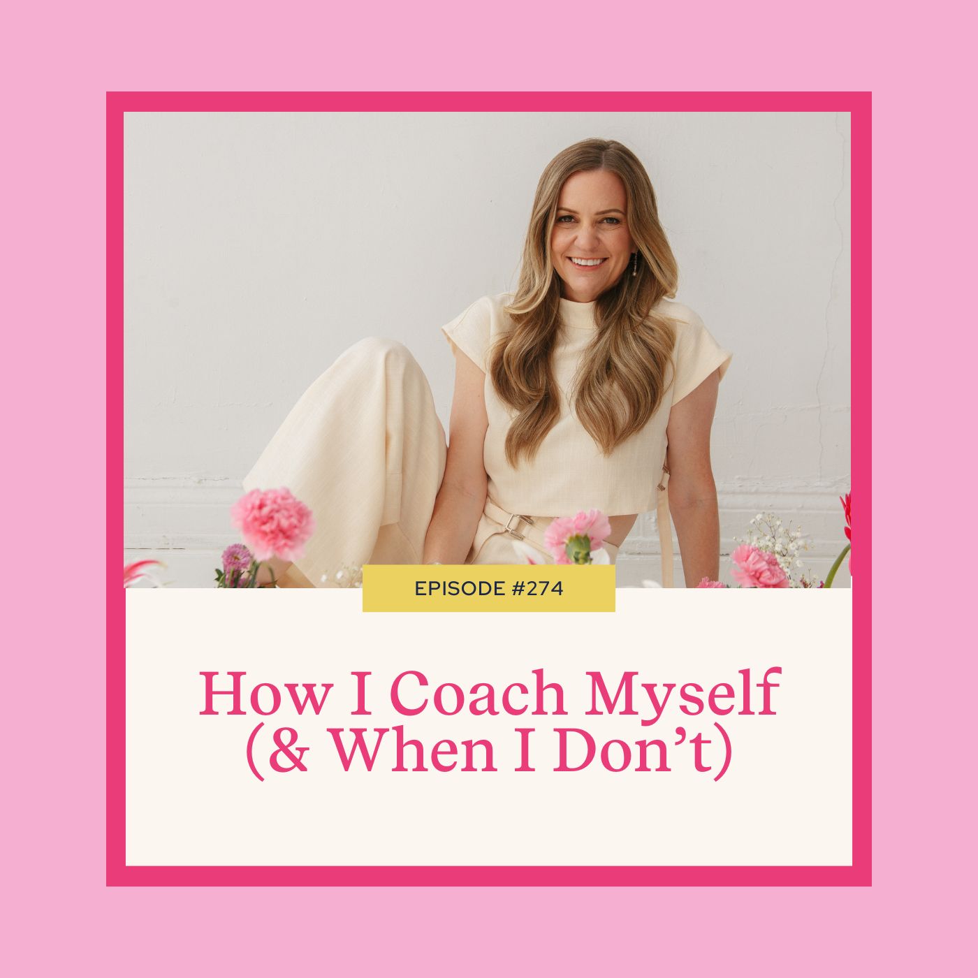 Mastering Coaching Skills with Lindsay Dotzlaf | How I Coach Myself (& When I Don’t)