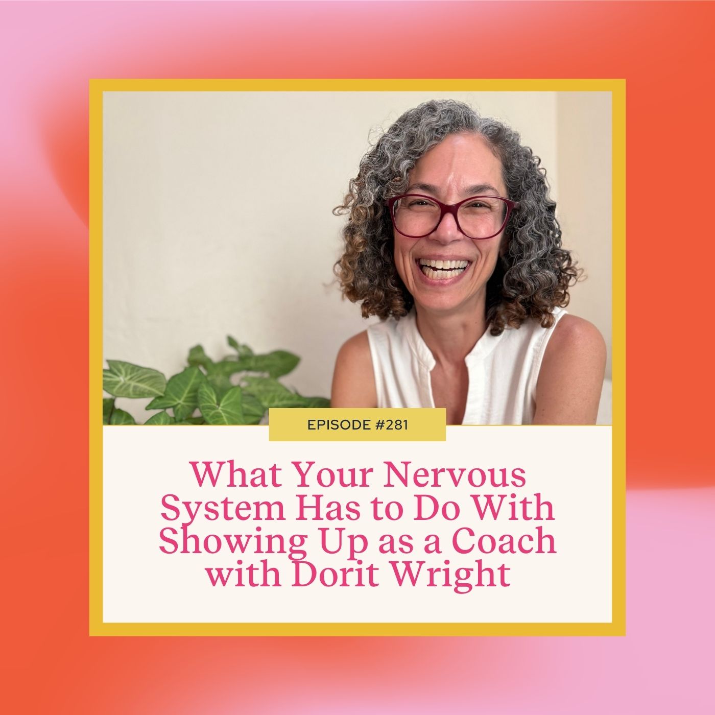Mastering Coaching Skills with Lindsay Dotzlaf | What Your Nervous System Has to Do With Showing Up as a Coach with Dorit Wright