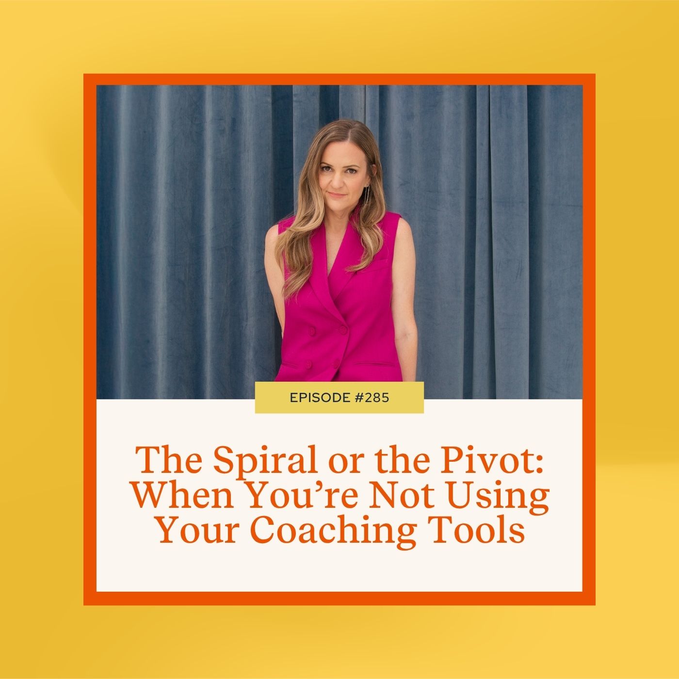Mastering Coaching Skills with Lindsay Dotzlaf | The Spiral or the Pivot: When You’re Not Using Your Coaching Tools