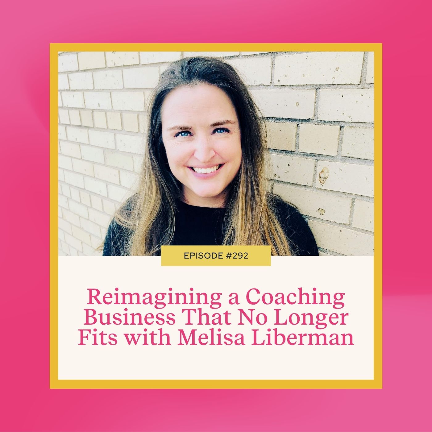 Mastering Coaching Skills with Lindsay Dotzlaf | Reimagining a Coaching Business That No Longer Fits with Melisa Liberman