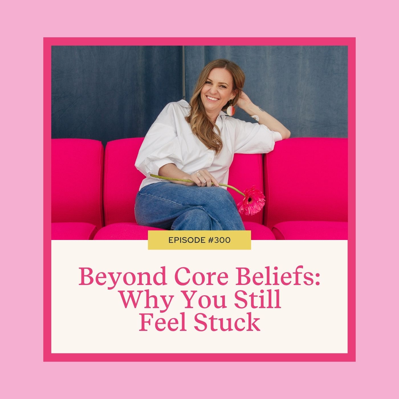 Mastering Coaching Skills with Lindsay Dotzlaf | Beyond Core Beliefs: Why You Still Feel Stuck